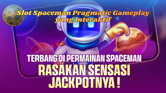 Slot Spaceman Pragmatic Gameplay yang Interaktif